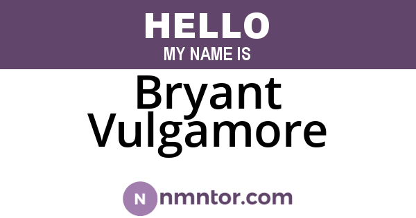 Bryant Vulgamore