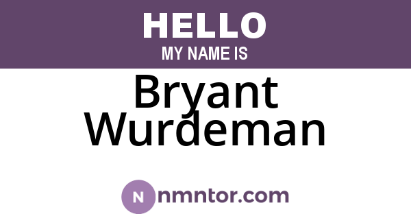 Bryant Wurdeman