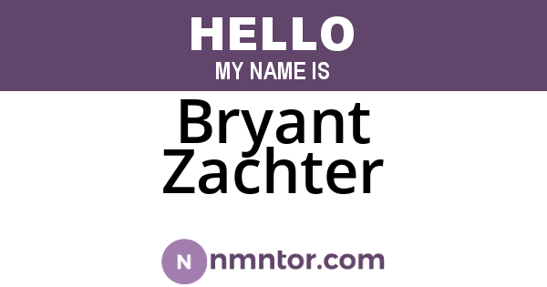 Bryant Zachter