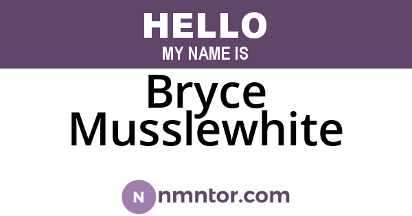 Bryce Musslewhite