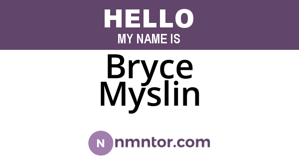 Bryce Myslin