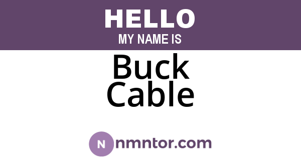 Buck Cable