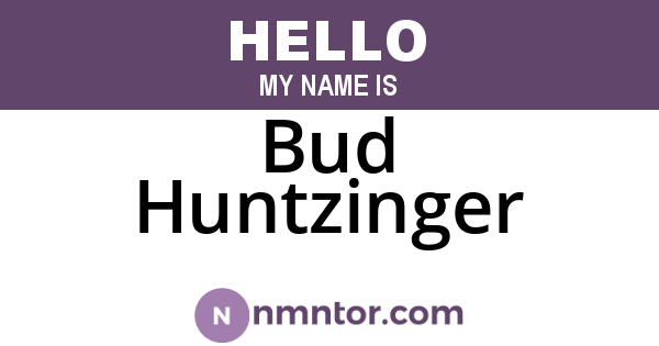 Bud Huntzinger