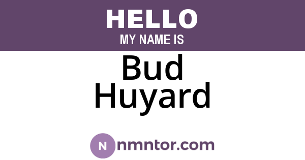 Bud Huyard