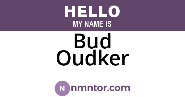 Bud Oudker
