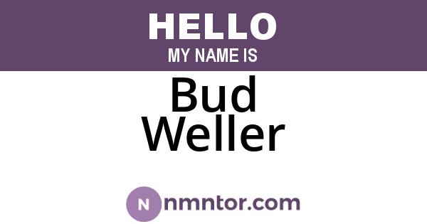 Bud Weller