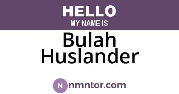 Bulah Huslander