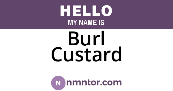 Burl Custard