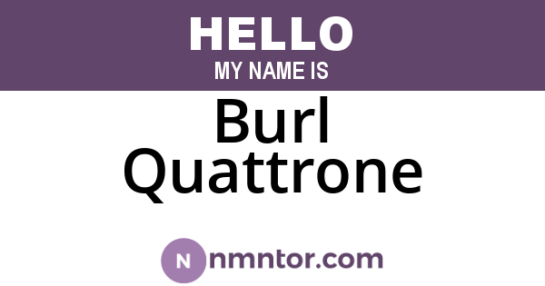 Burl Quattrone