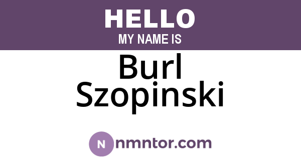 Burl Szopinski
