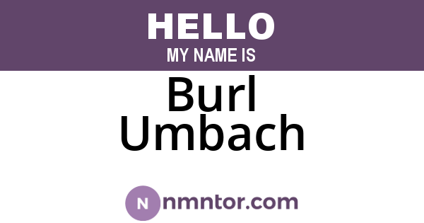 Burl Umbach