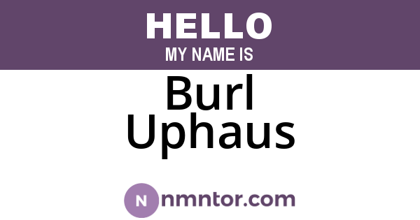 Burl Uphaus