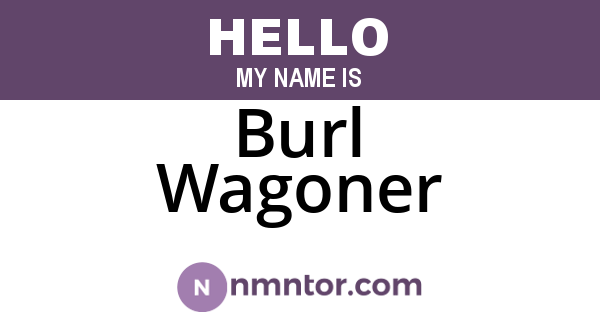 Burl Wagoner