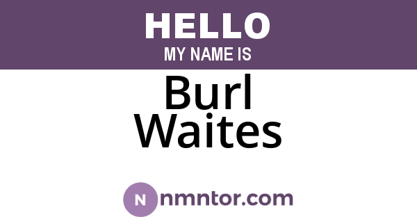 Burl Waites
