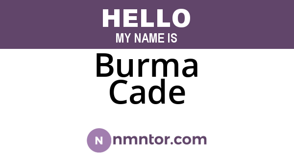 Burma Cade