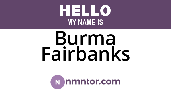 Burma Fairbanks
