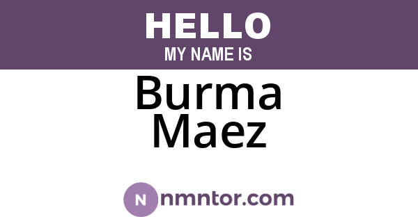 Burma Maez