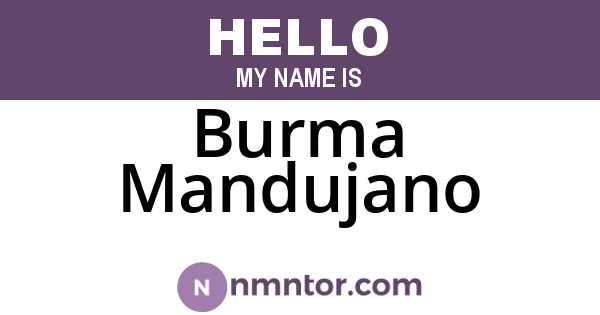 Burma Mandujano