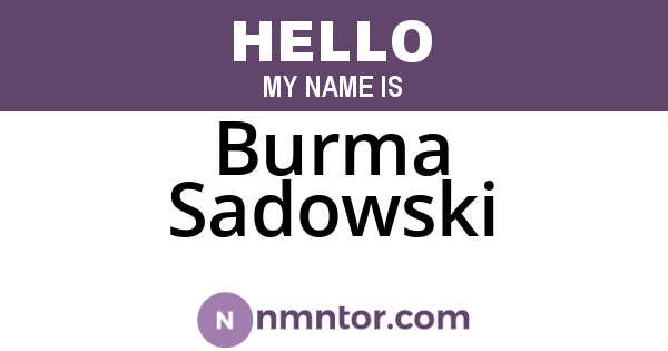 Burma Sadowski