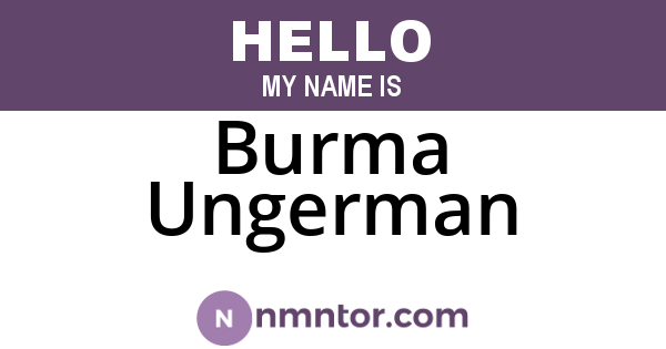Burma Ungerman