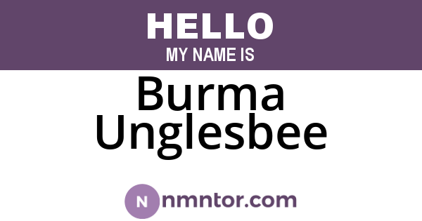 Burma Unglesbee