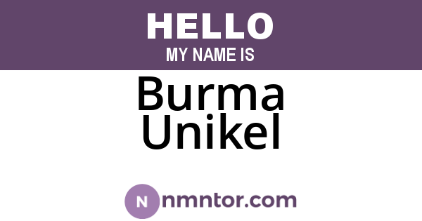 Burma Unikel