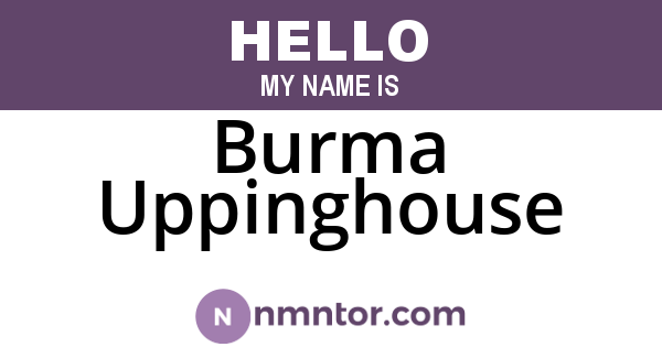 Burma Uppinghouse