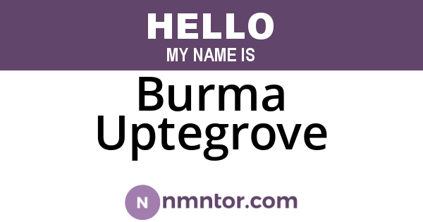 Burma Uptegrove