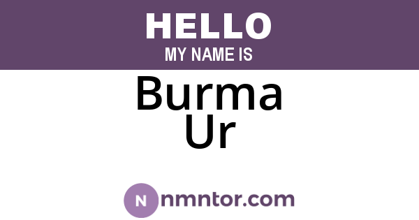 Burma Ur