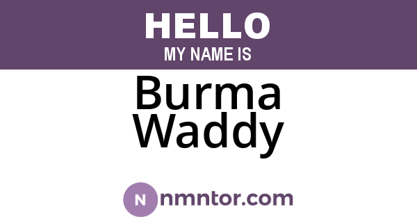 Burma Waddy