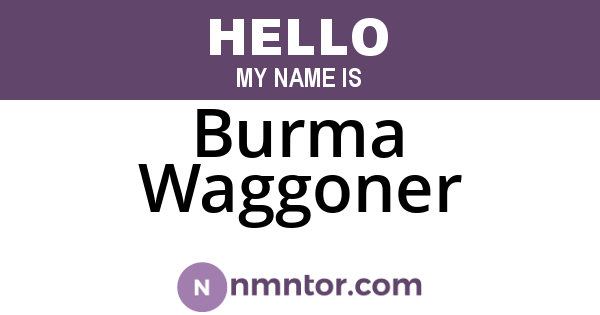 Burma Waggoner