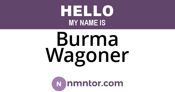 Burma Wagoner