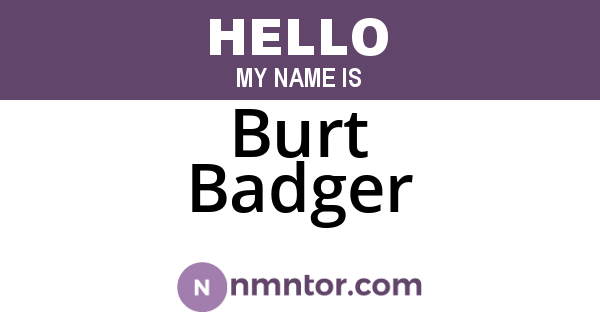 Burt Badger