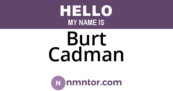 Burt Cadman