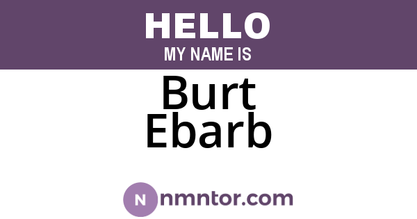 Burt Ebarb