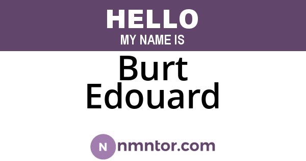 Burt Edouard