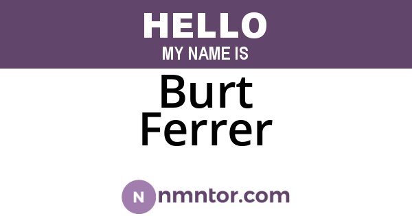 Burt Ferrer