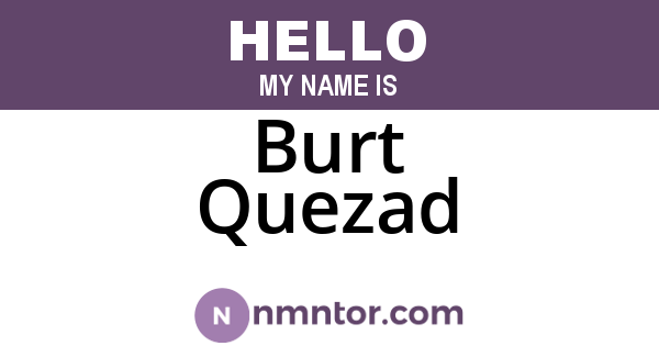 Burt Quezad