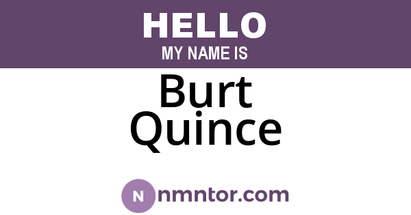 Burt Quince