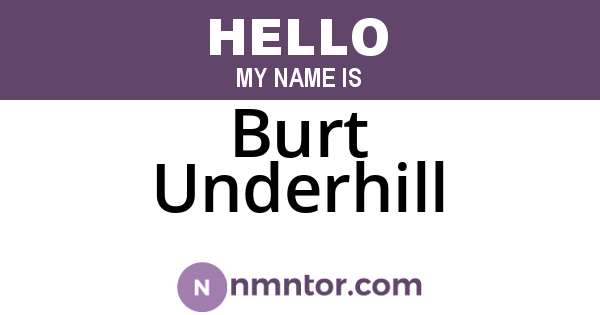 Burt Underhill