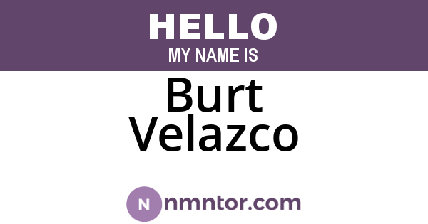 Burt Velazco