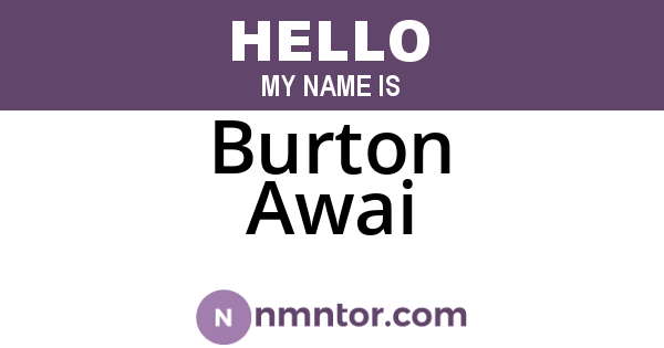 Burton Awai