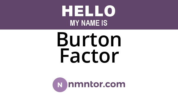 Burton Factor