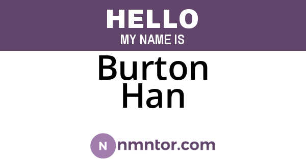 Burton Han