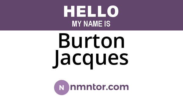 Burton Jacques