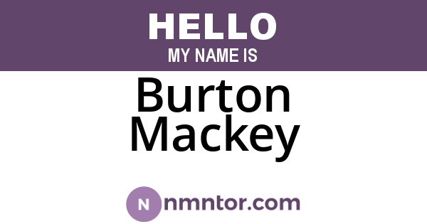 Burton Mackey
