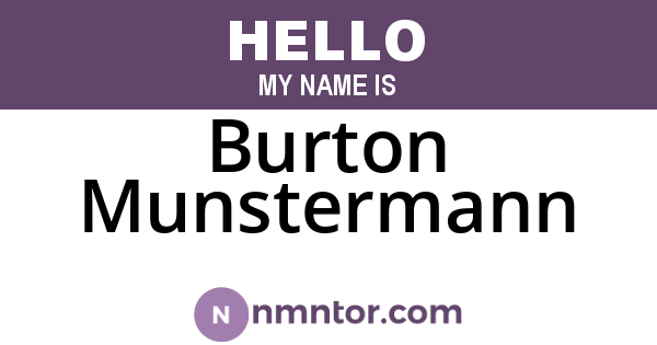 Burton Munstermann