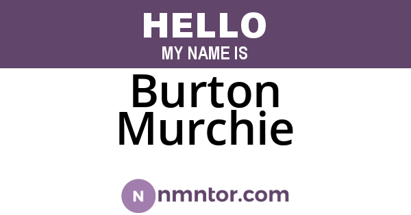 Burton Murchie