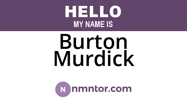 Burton Murdick