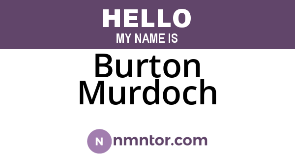 Burton Murdoch